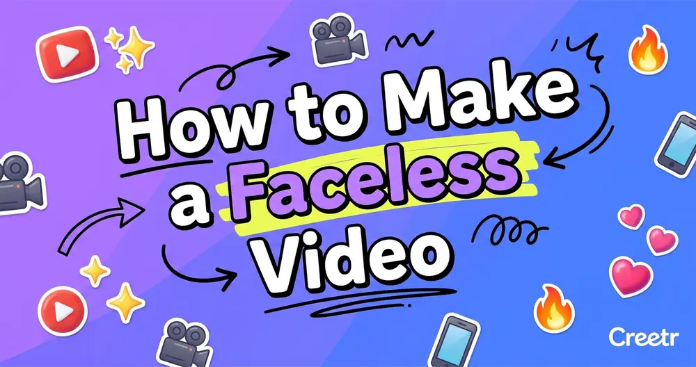 How to Make a Faceless Video (2026 Guide)