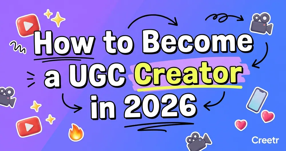 How to Become a UGC Creator in 2026 (Step-by-Step)