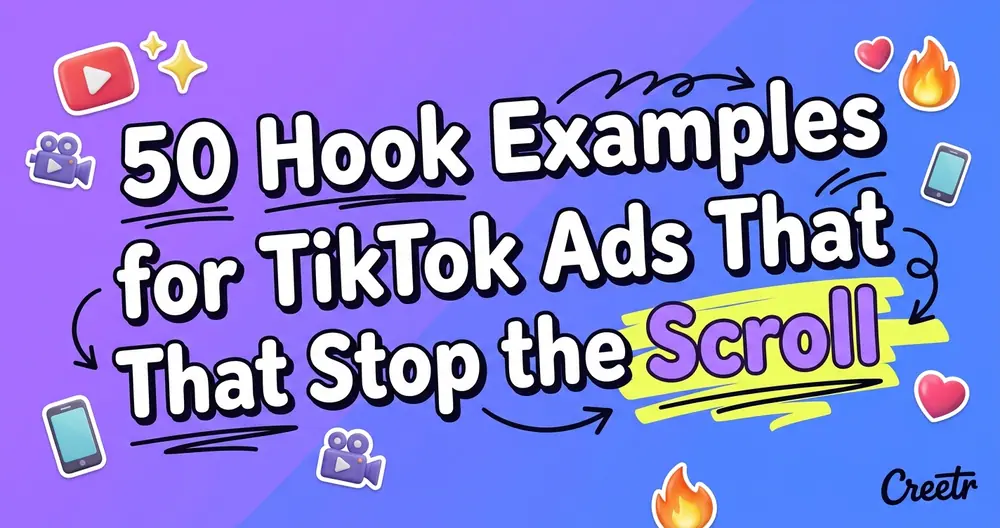 50 Hook Examples for TikTok Ads That Stop the Scroll